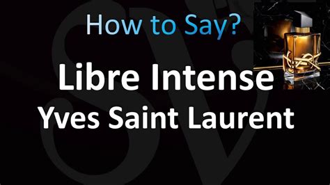 how to pronounce ysl libre|ysl libre basenotes.